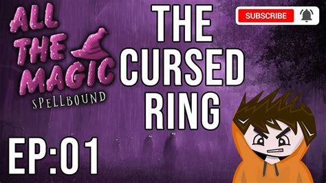 Spellbound curse upon the ring